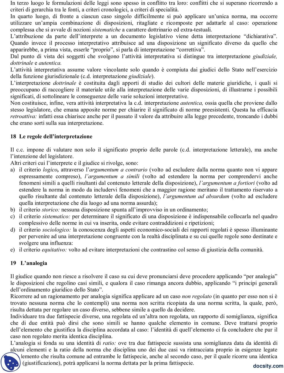 caso: operazione complessa che si avvale di nozioni sistematiche a carattere dottrinario ed extra-testuali.