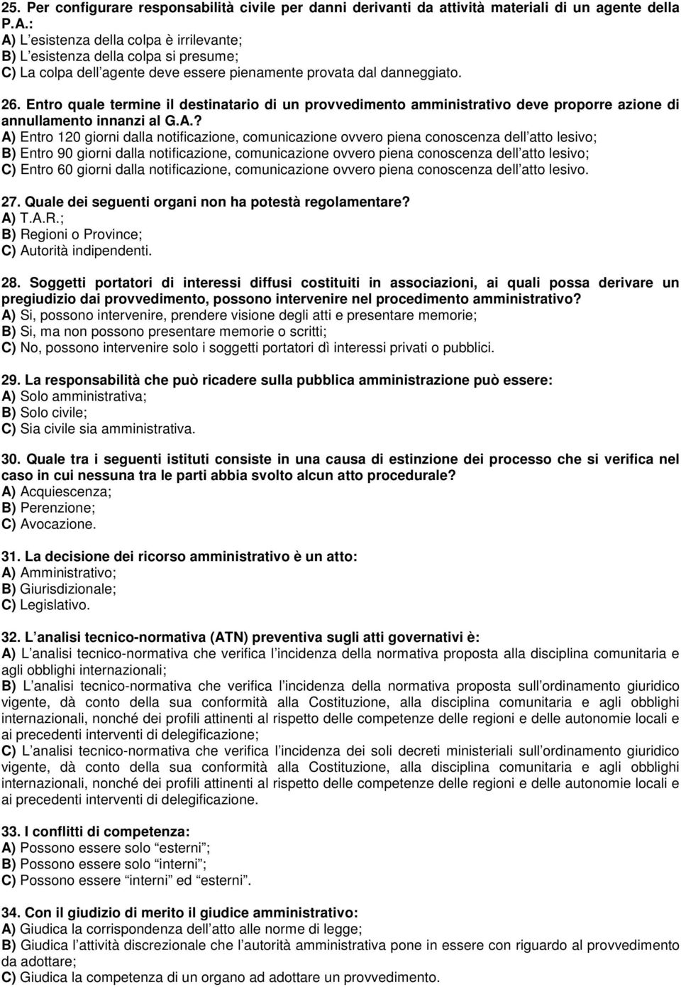 Entro quale termine il destinatario di un provvedimento amministrativo deve proporre azione di annullamento innanzi al G.A.