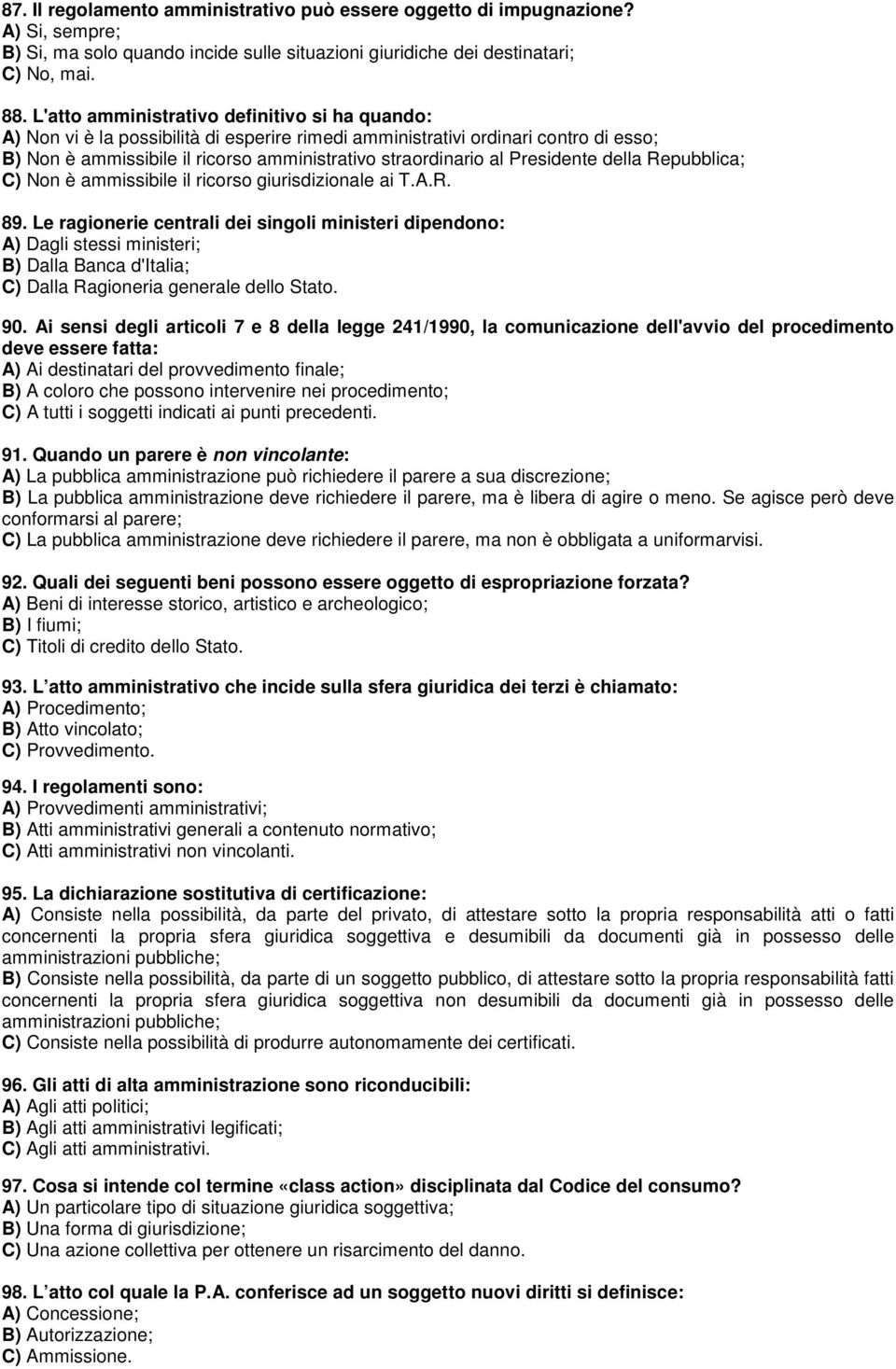 Presidente della Repubblica; C) Non è ammissibile il ricorso giurisdizionale ai T.A.R. 89.