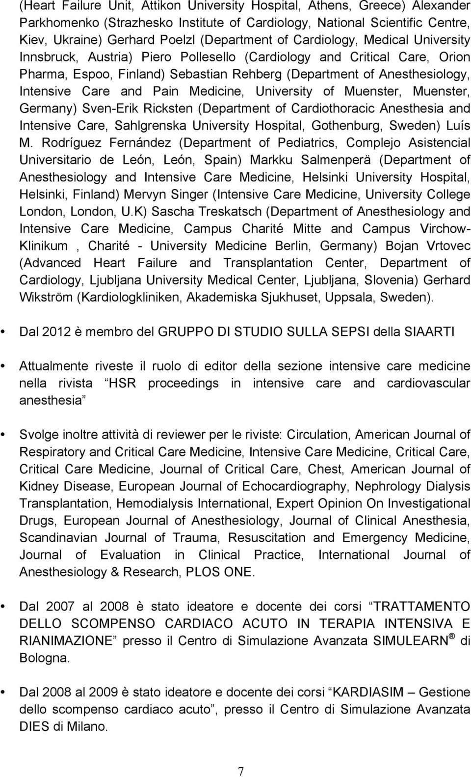 Pain Medicine, University of Muenster, Muenster, Germany) Sven-Erik Ricksten (Department of Cardiothoracic Anesthesia and Intensive Care, Sahlgrenska University Hospital, Gothenburg, Sweden) Luís M.