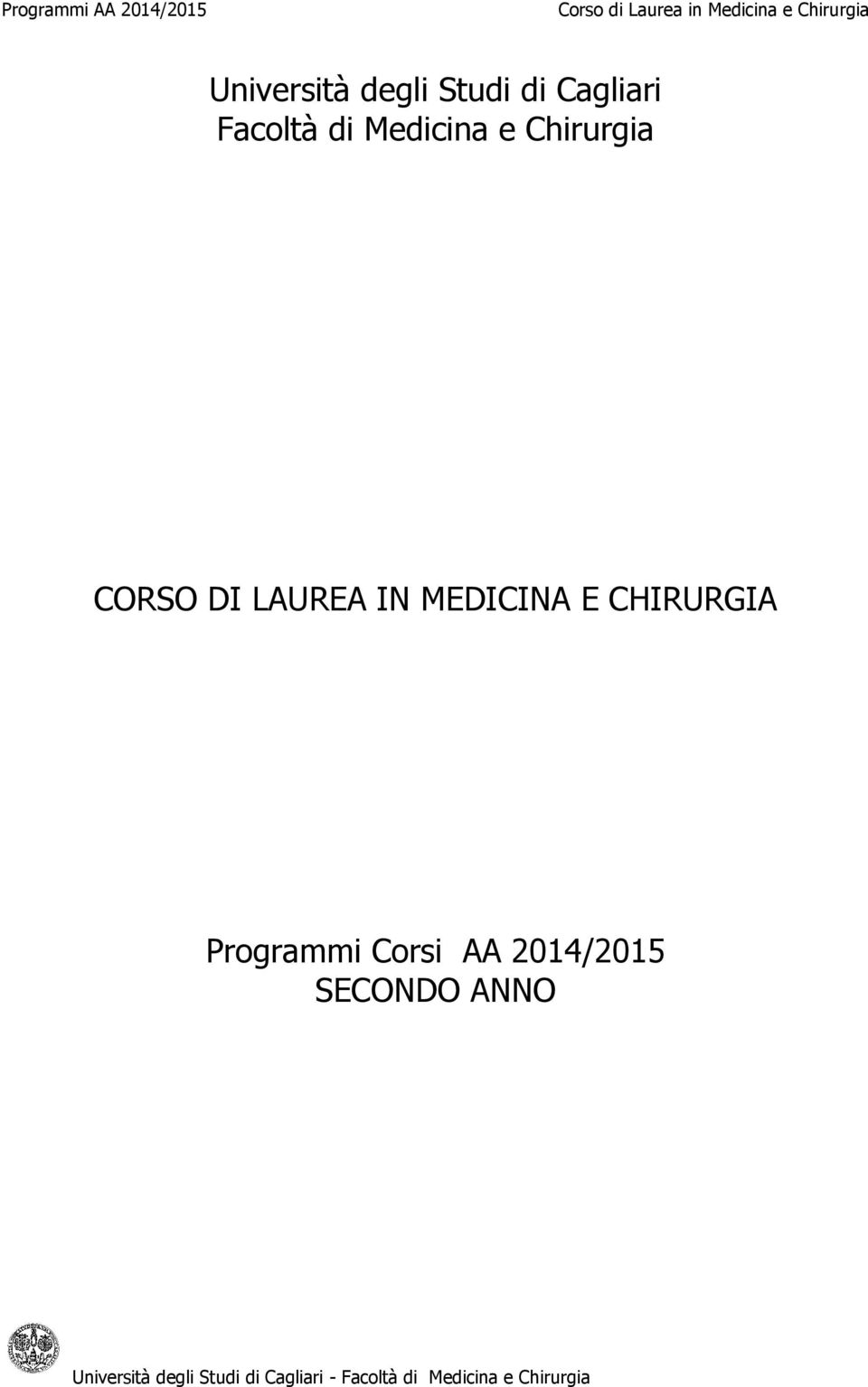 MEDICINA E CHIRURGIA Programmi Corsi AA 2014/2015 SECONDO ANNO