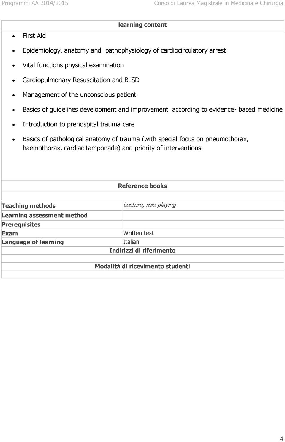 Basics of pathological anatomy of trauma (with special focus on pneumothorax, haemothorax, cardiac tamponade) and priority of interventions.