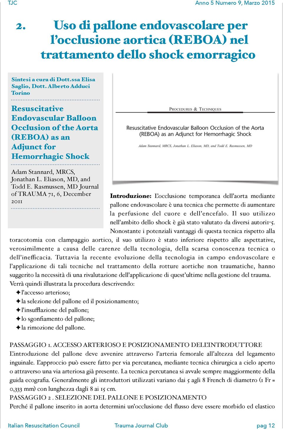 Aorta (REBOA) as an Adjunct for Hemorrhagic Shock Adam Stannard, MRCS, Jonathan L. Eliason, MD, and Todd E.