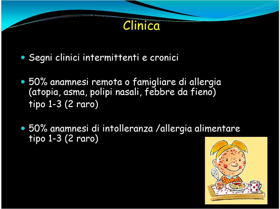 polipi nasali, febbre da fieno) tipo 1-3 (2 raro) 50%