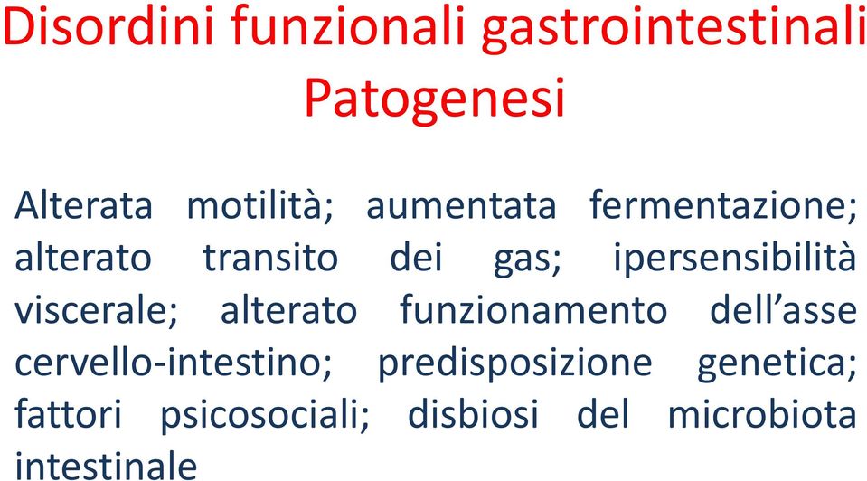 viscerale; alterato funzionamento dell asse cervello-intestino;