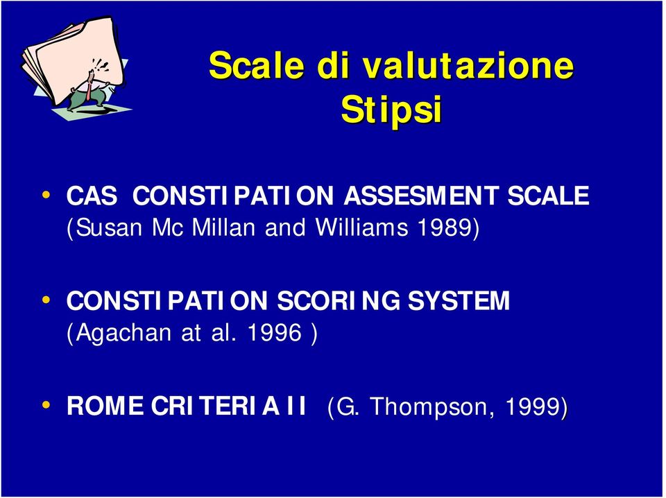 1989) CONSTIPATION SCORING SYSTEM (Agachan at