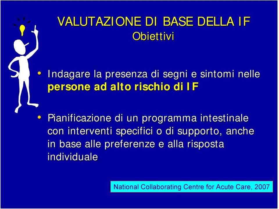 intestinale con interventi specifici o di supporto, anche in base alle