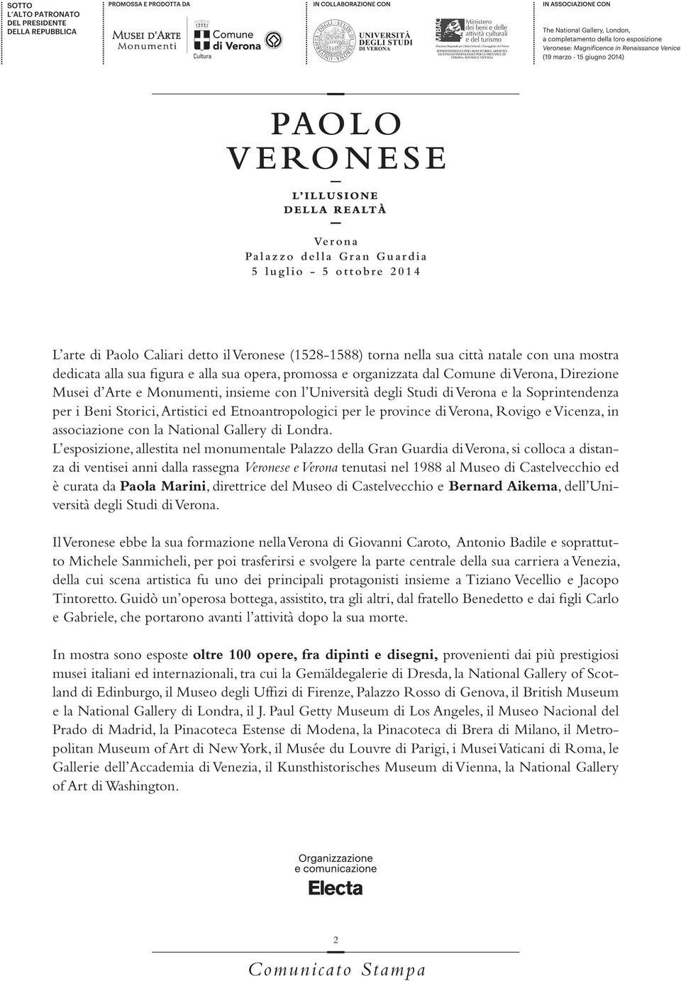 Beni Storici, Artistici ed Etnoantropologici per le province di Verona, Rovigo e Vicenza, in associazione con la National Gallery di Londra.
