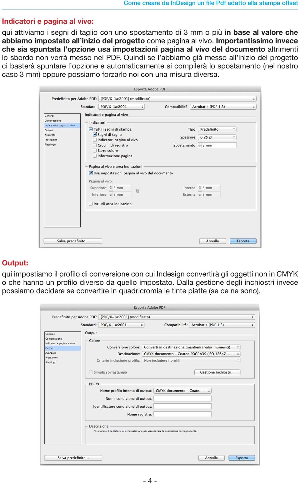 Quindi se l abbiamo già messo all inizio del progetto ci basterà spuntare l opzione e automaticamente si compilerà lo spostamento (nel nostro caso 3 mm) oppure possiamo forzarlo noi con una misura