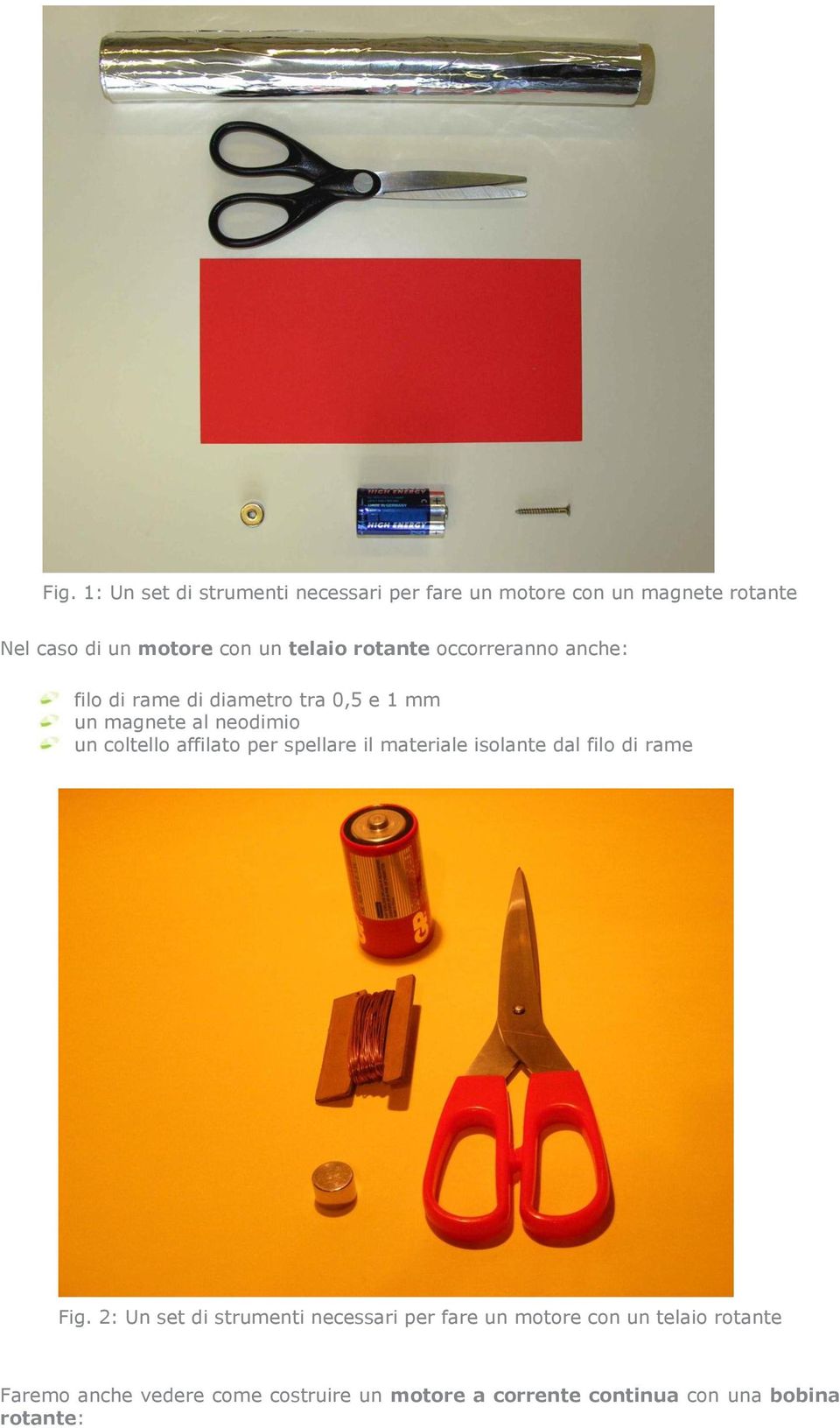 affilato per spellare il materiale isolante dal filo di rame Fig.