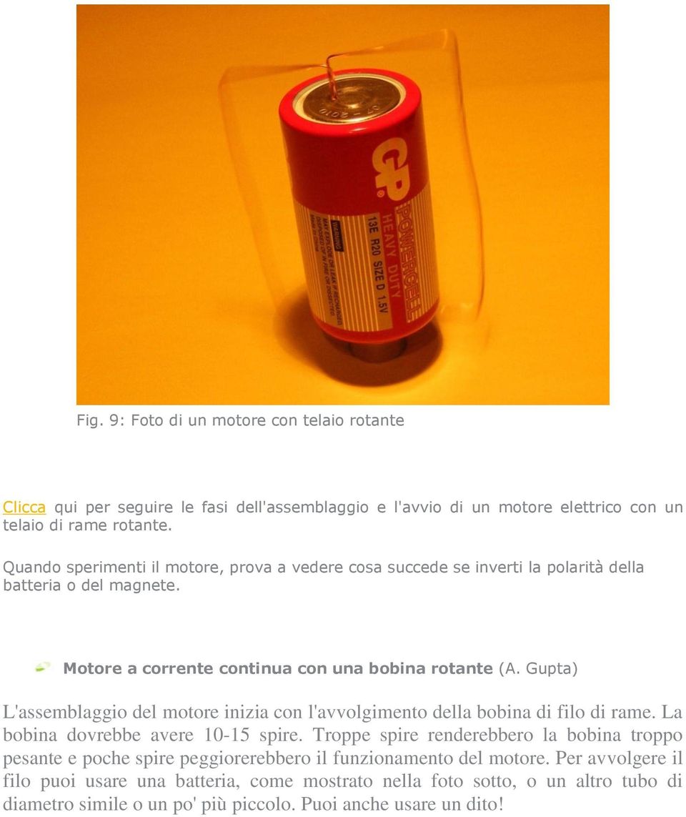 Gupta) L'assemblaggio del motore inizia con l'avvolgimento della bobina di filo di rame. La bobina dovrebbe avere 10-15 spire.