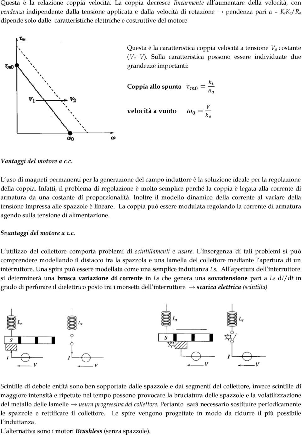 caratteristiche elettriche e costruttive del motore Questa è la caratteristica coppia velocità a tensione V a costante (V a=v).