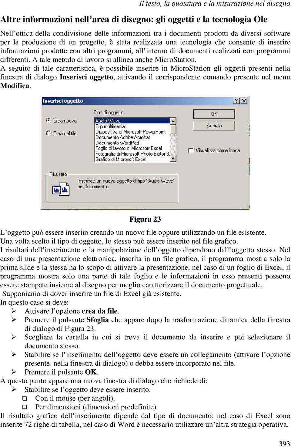 A tale metodo di lavoro si allinea anche MicroStation.