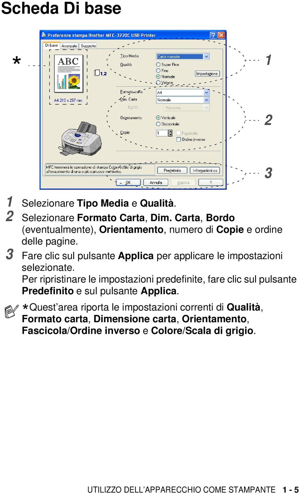 3 Fare clic sul pulsante Applica per applicare le impostazioni selezionate.