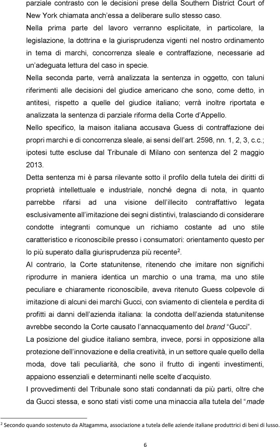 contraffazione, necessarie ad un adeguata lettura del caso in specie.