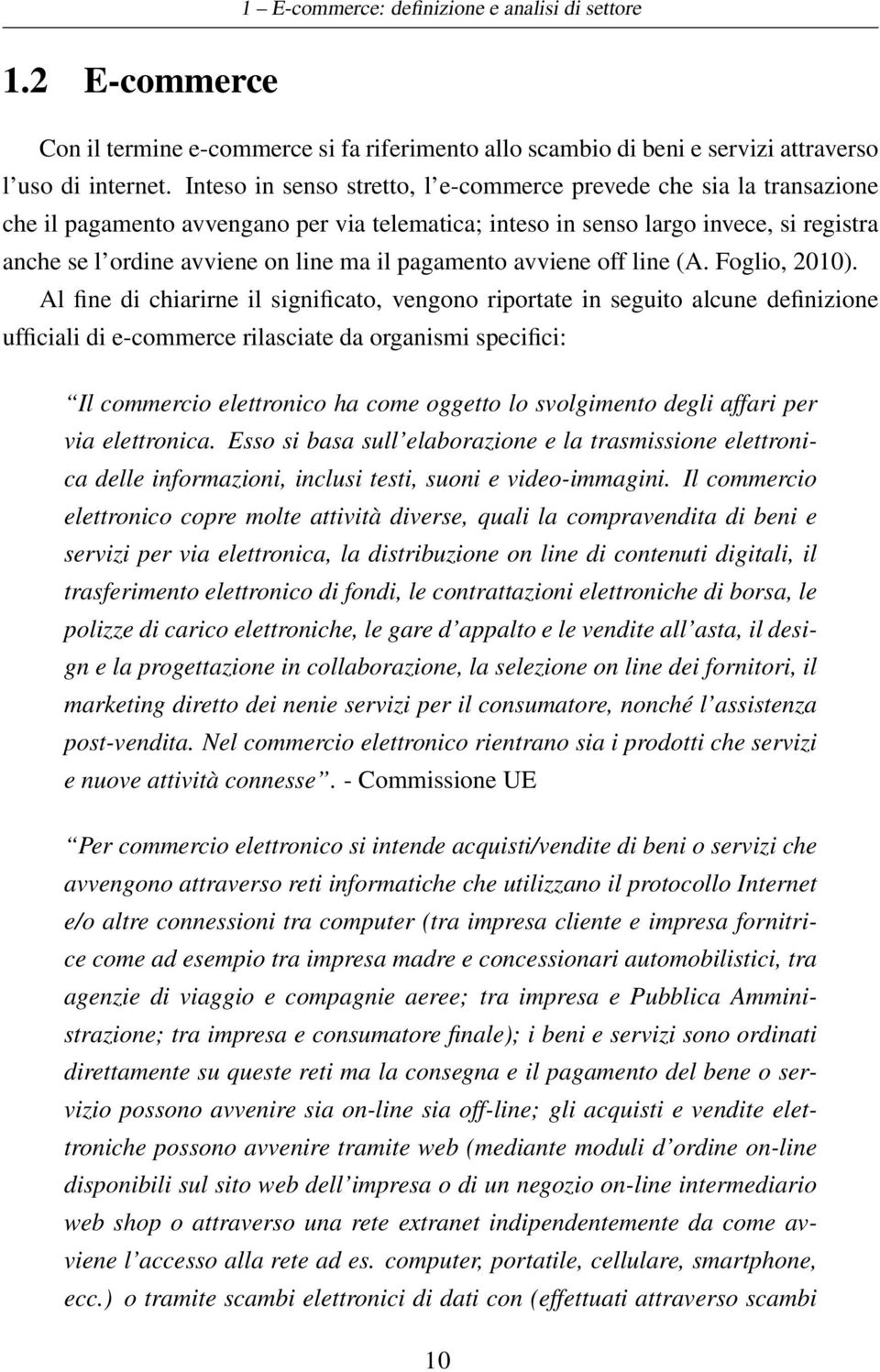 pagamento avviene off line (A. Foglio, 2010).