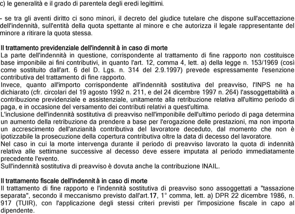 rappresentante del minore a ritirare la quota stessa.