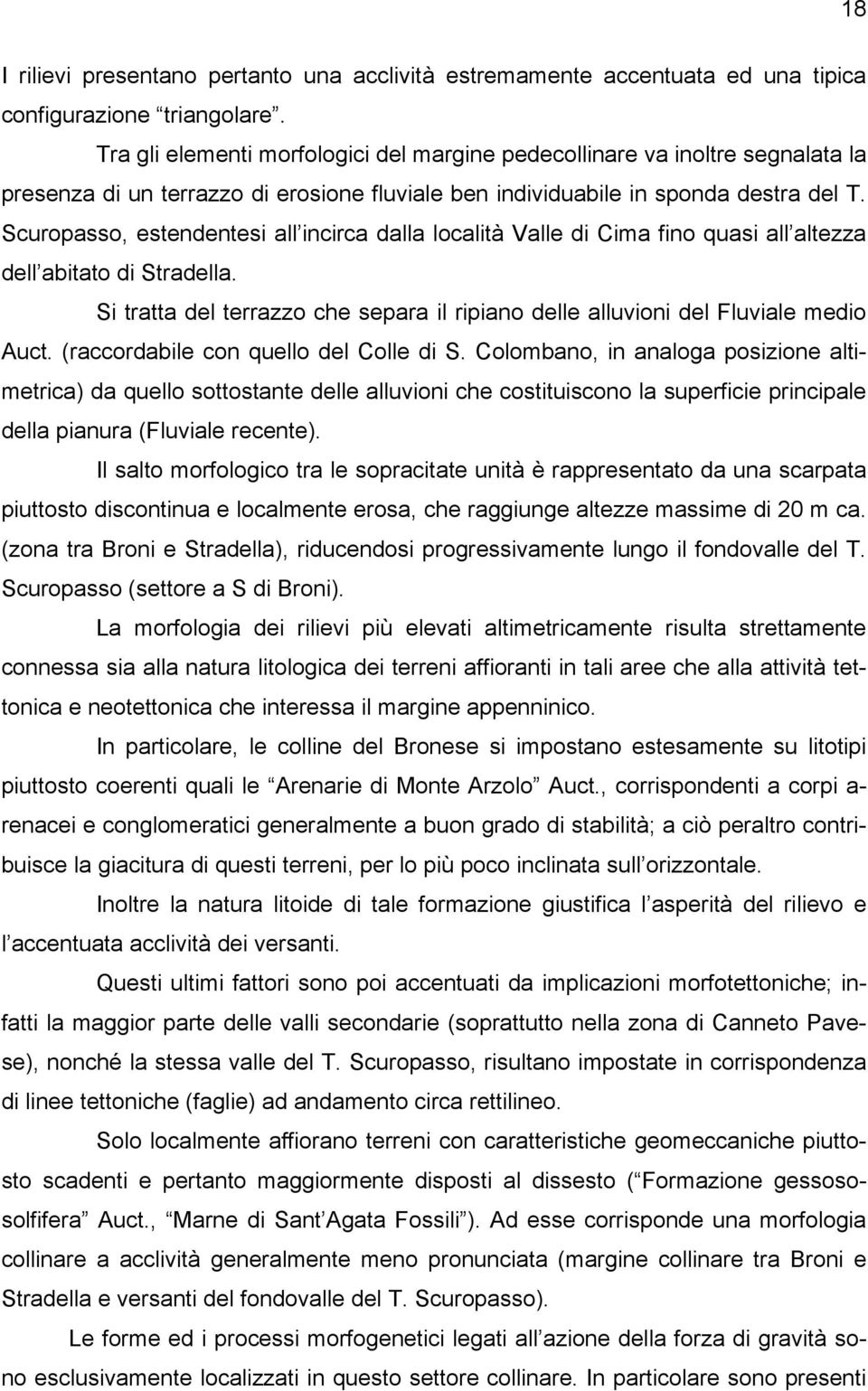 Scuropasso, estendentesi all incirca dalla località Valle di Cima fino quasi all altezza dell abitato di Stradella.