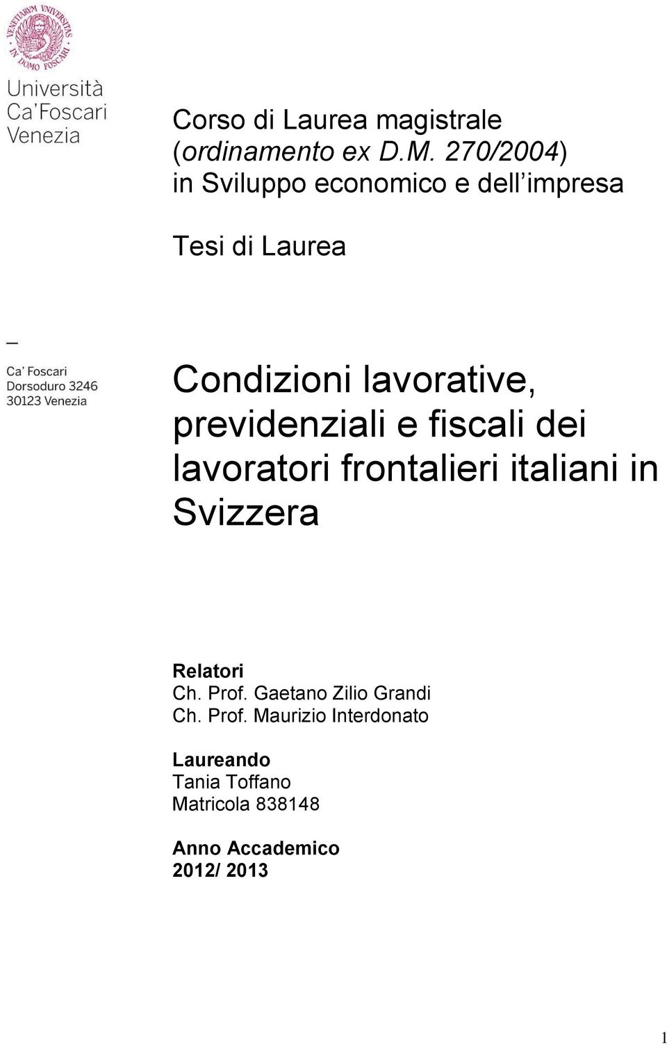 previdenziali e fiscali dei lavoratori frontalieri italiani in Svizzera Relatori Ch.