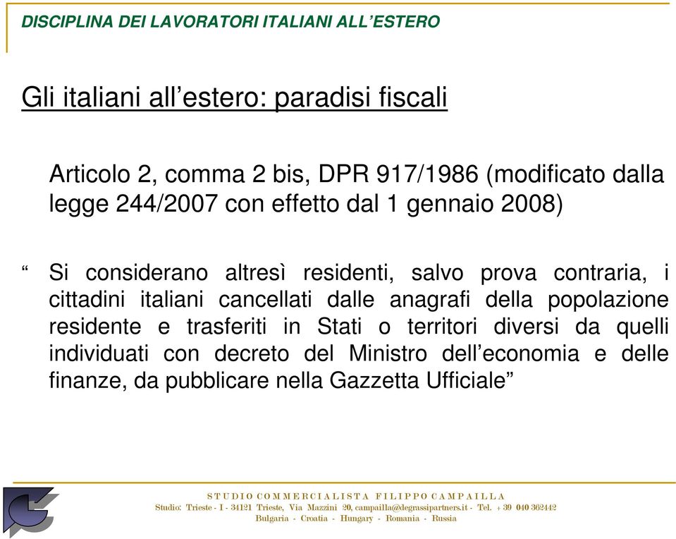 cittadini italiani cancellati dalle anagrafi della popolazione residente e trasferiti in Stati o territori