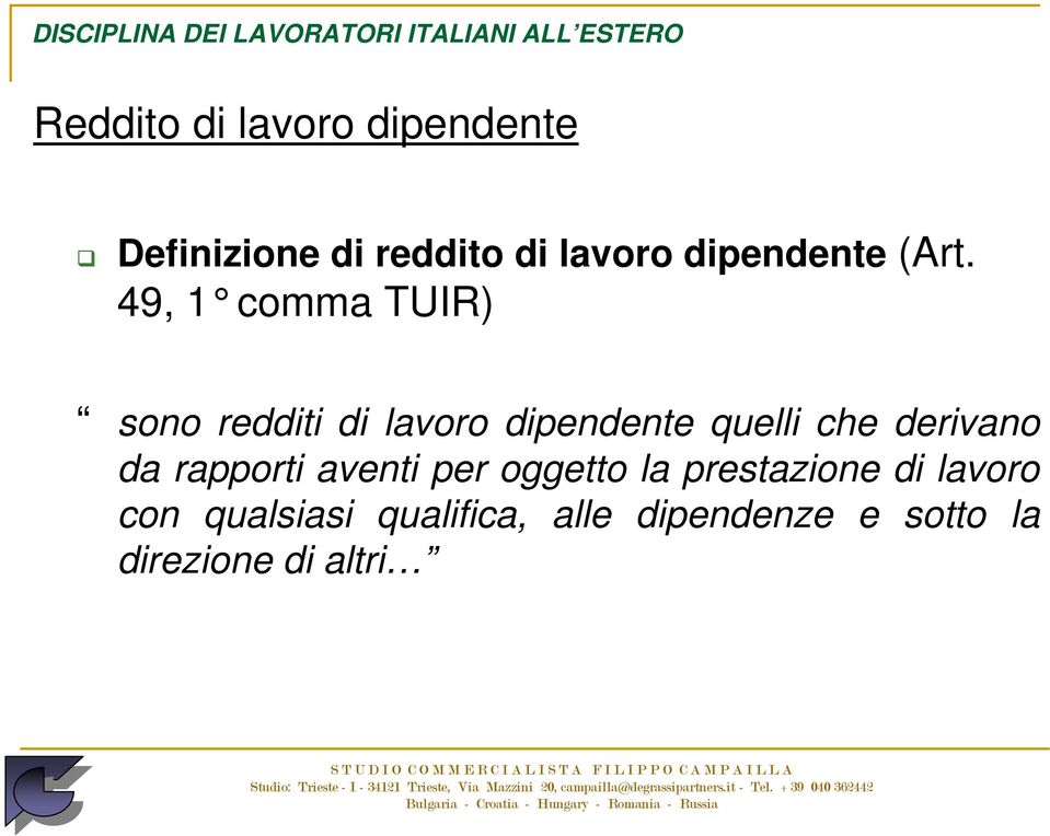 49, 1 comma TUIR) sono redditi di lavoro dipendente quelli che