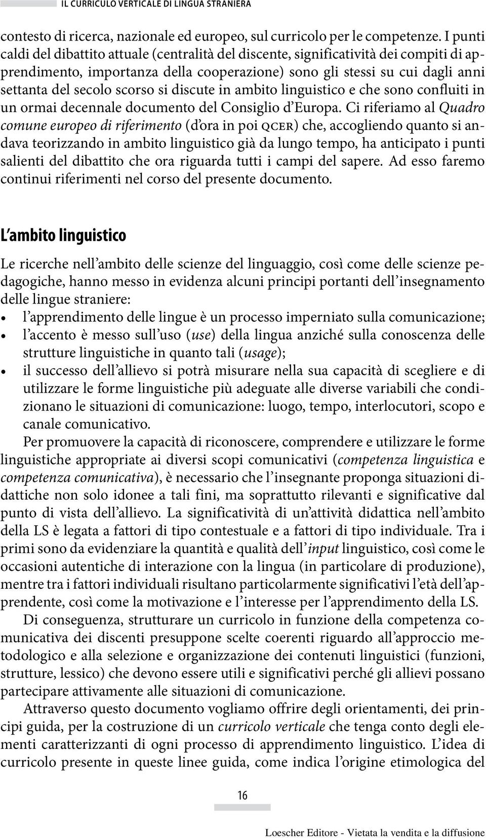 si discute in ambito linguistico e che sono confluiti in un ormai decennale documento del Consiglio d Europa.