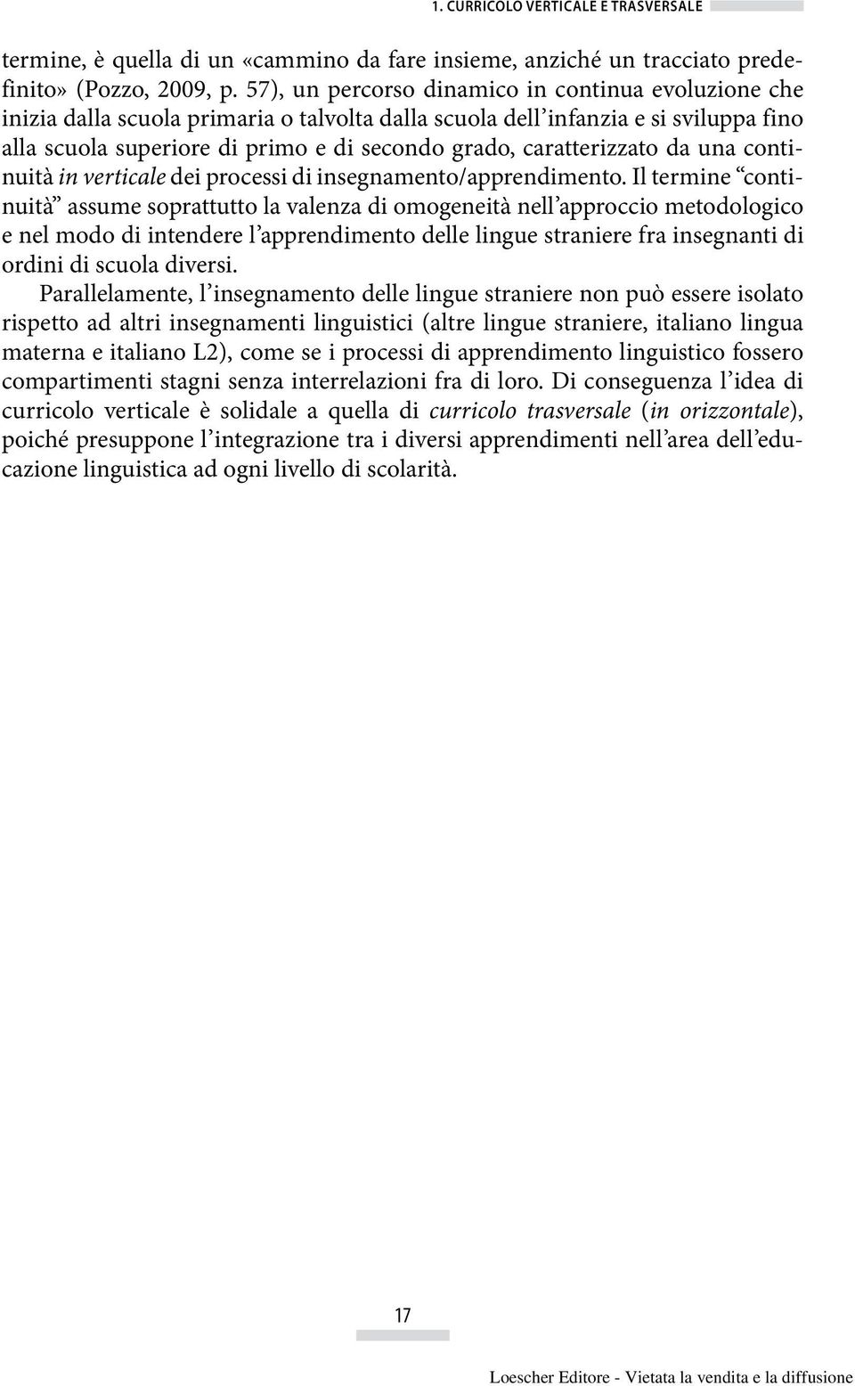 caratterizzato da una continuità in verticale dei processi di insegnamento/apprendimento.