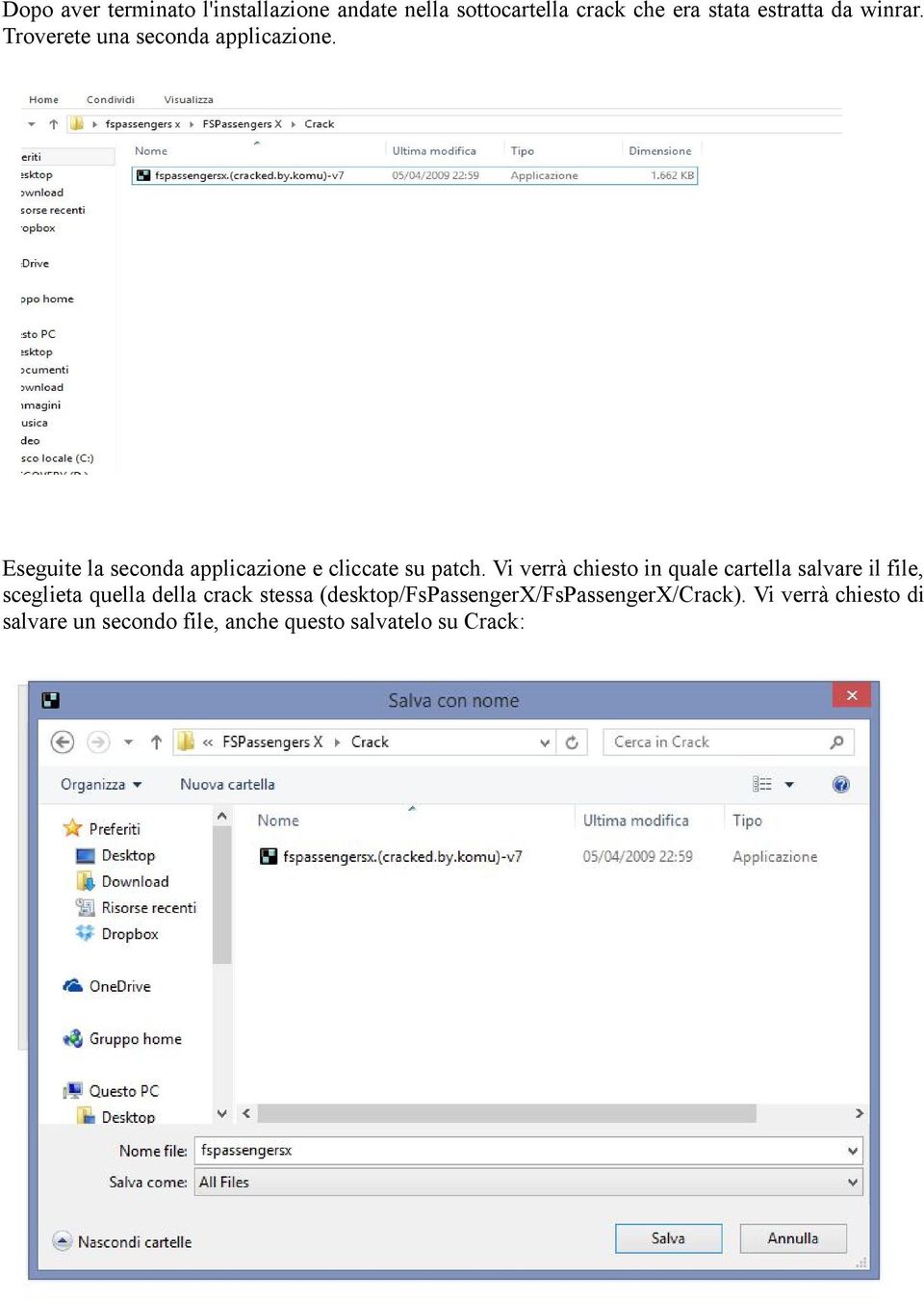 Vi verrà chiesto in quale cartella salvare il file, sceglieta quella della crack stessa