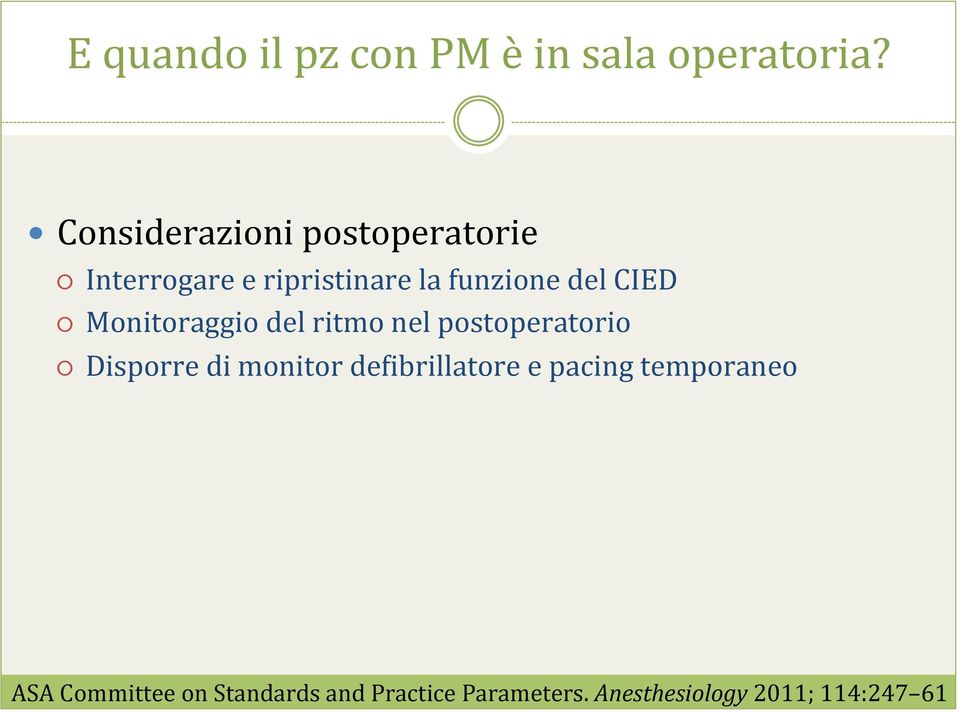 CIED Monitoraggio del ritmo nel postoperatorio Disporre di monitor