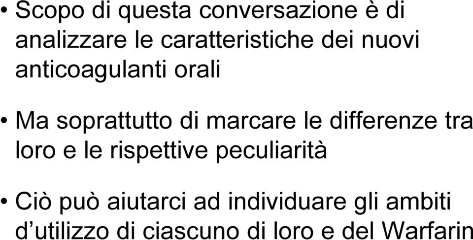 differenze tra loro e le rispettive peculiarità Ciò può aiutarci