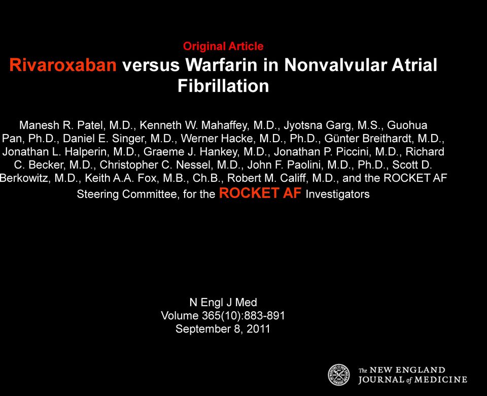 Piccini, M.D., Richard C. Becker, M.D., Christopher C. Nessel, M.D., John F. Paolini, M.D., Ph.D., Scott D. Berkowitz, M.D., Keith A.A. Fox, M.B., Ch.B., Robert M.