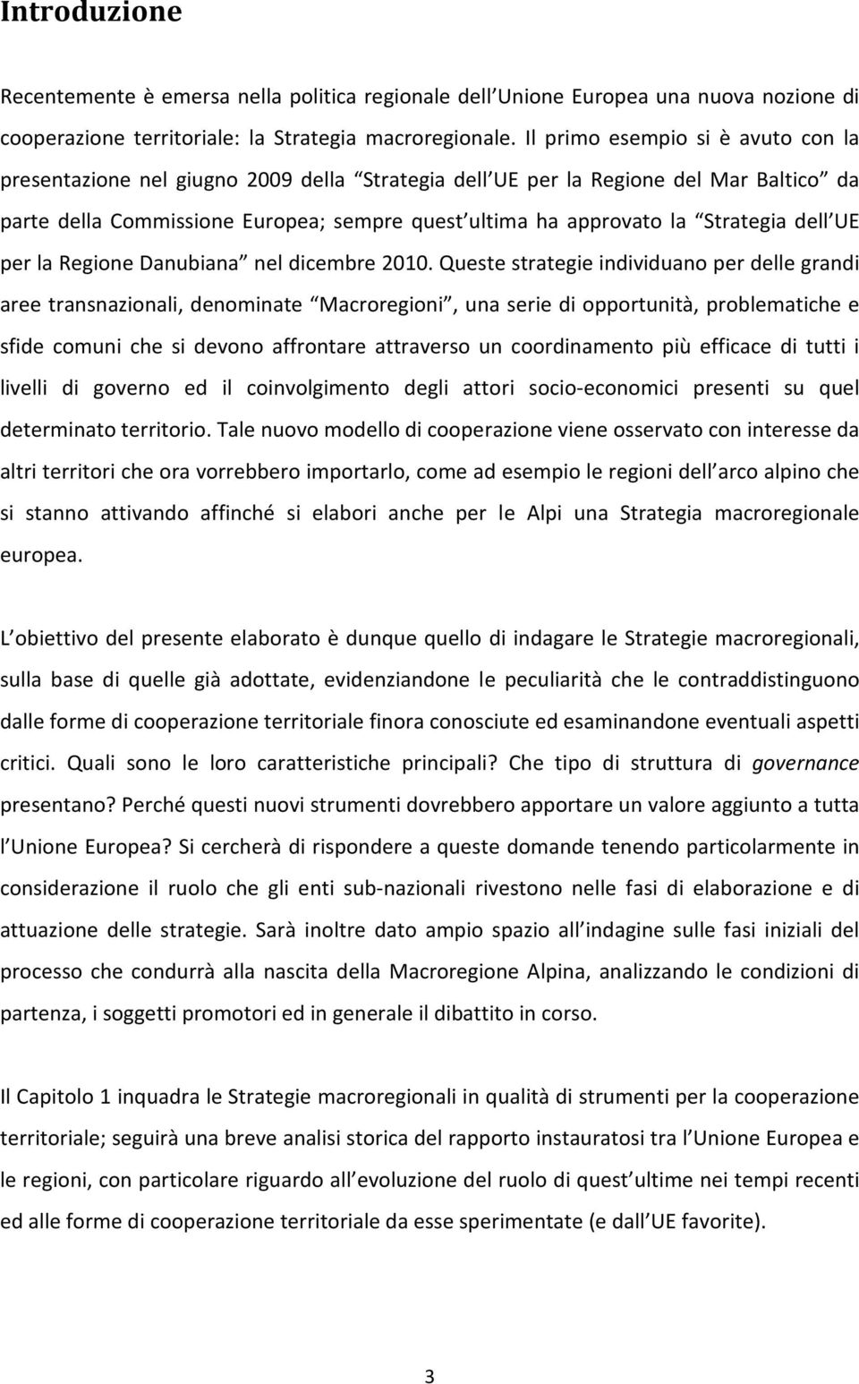 Strategia dell UE per la Regione Danubiana nel dicembre 2010.