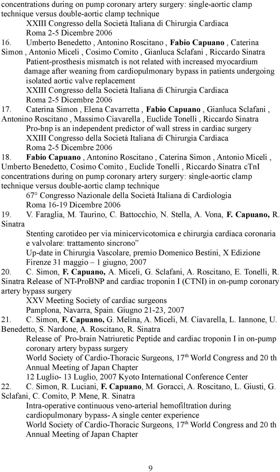 Umberto Benedetto, Antonino Roscitano, Fabio Capuano, Caterina Simon, Antonio Miceli, Cosimo Comito, Gianluca Sclafani, Riccardo Sinatra Patient-prosthesis mismatch is not related with increased