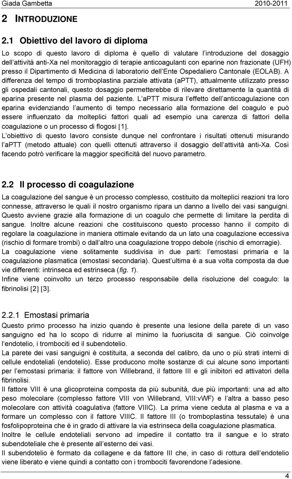 non frazionate (UFH) presso il Dipartimento di Medicina di laboratorio dell Ente Ospedaliero Cantonale (EOLAB).