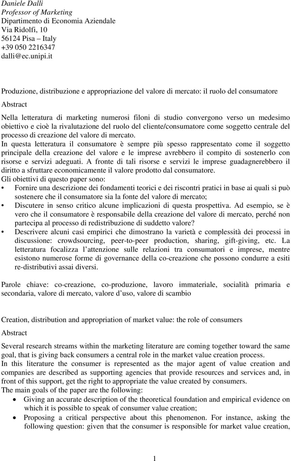 e cioè la rivalutazione del ruolo del cliente/consumatore come soggetto centrale del processo di creazione del valore di mercato.