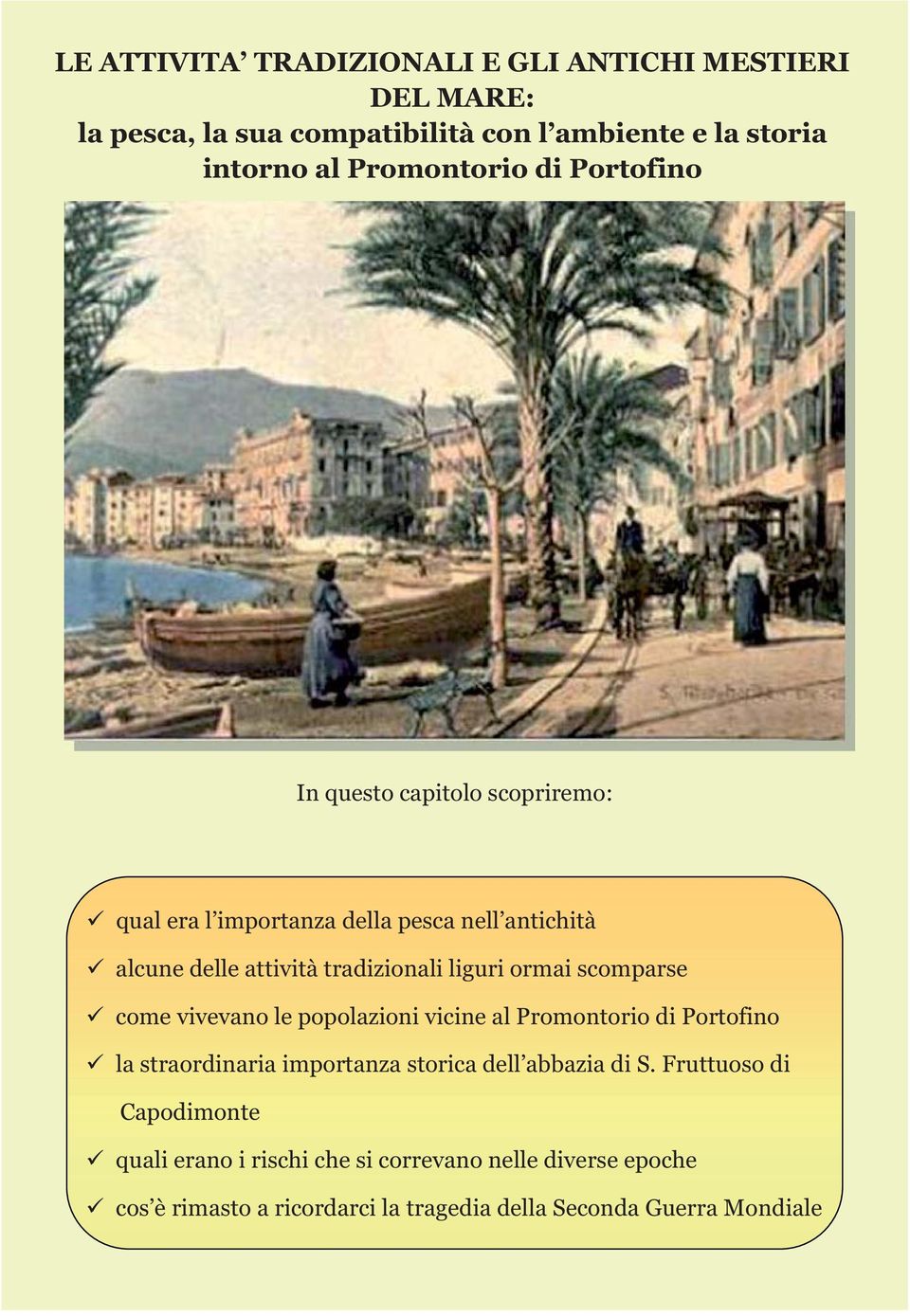 scomparse come vivevano le popolazioni vicine al Promontorio di Portofino la straordinaria importanza storica dell abbazia di S.