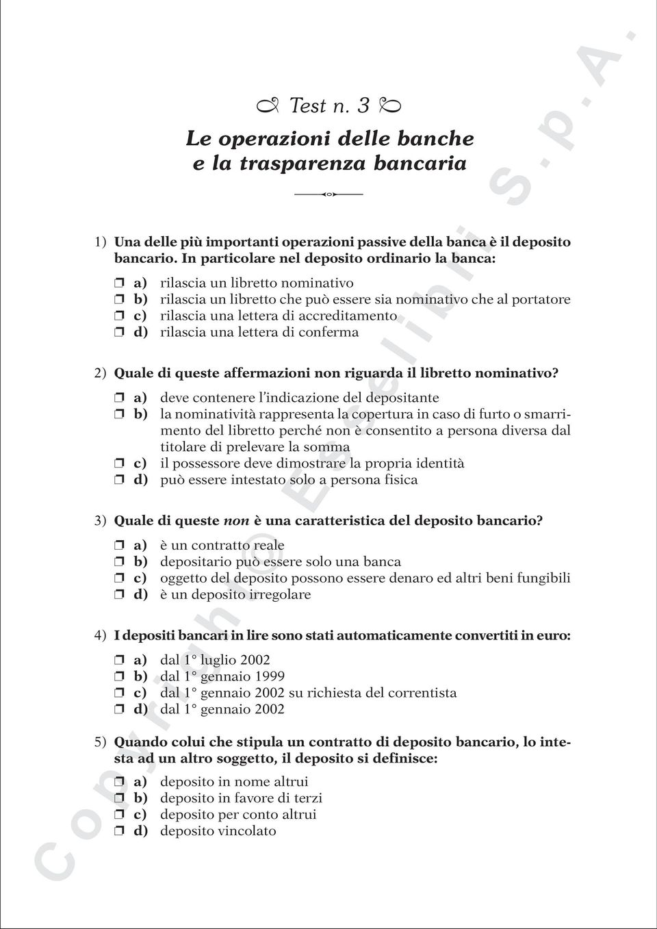 lettera di conferma 2) Quale di queste affermazioni non riguarda il libretto nominativo?