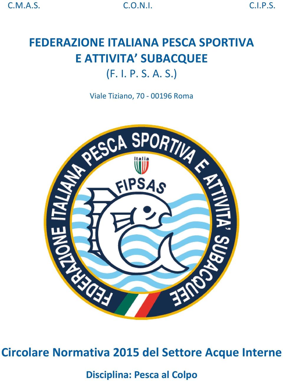 FEDERAZIONE ITALIANA PESCA SPORTIVA E ATTIVITA