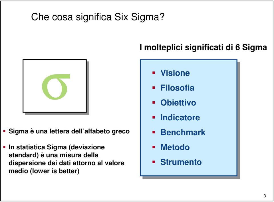 greco In statistica Sigma (deviazione standard) è una misura della