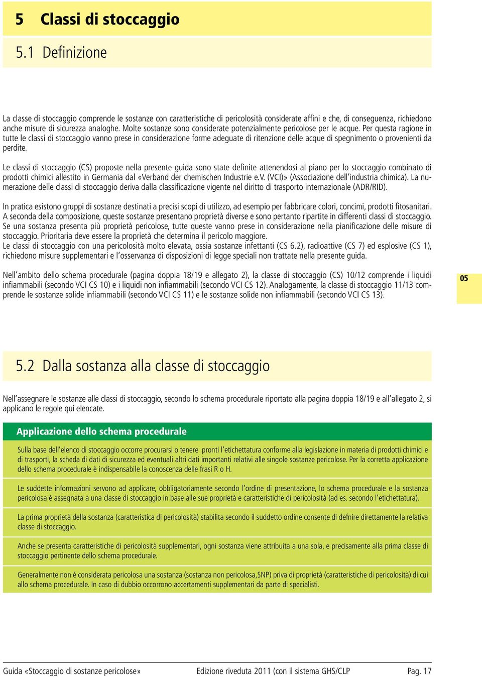 Molte sostanze sono considerate potenzialmente pericolose per le acque.