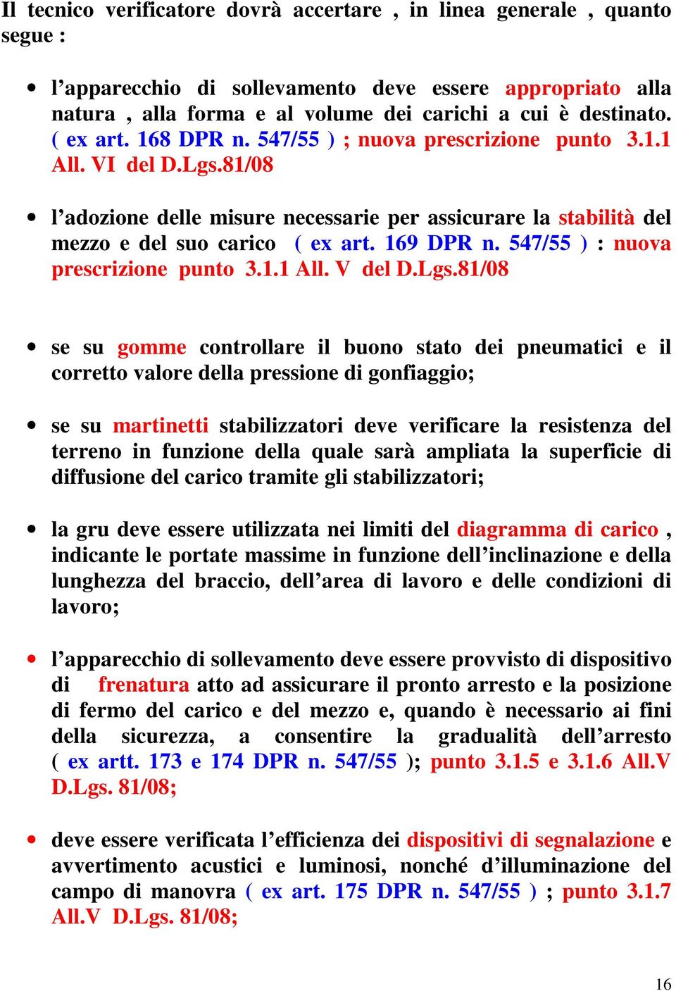 547/55 ) : nuova prescrizione punto 3.1.1 All. V del D.Lgs.