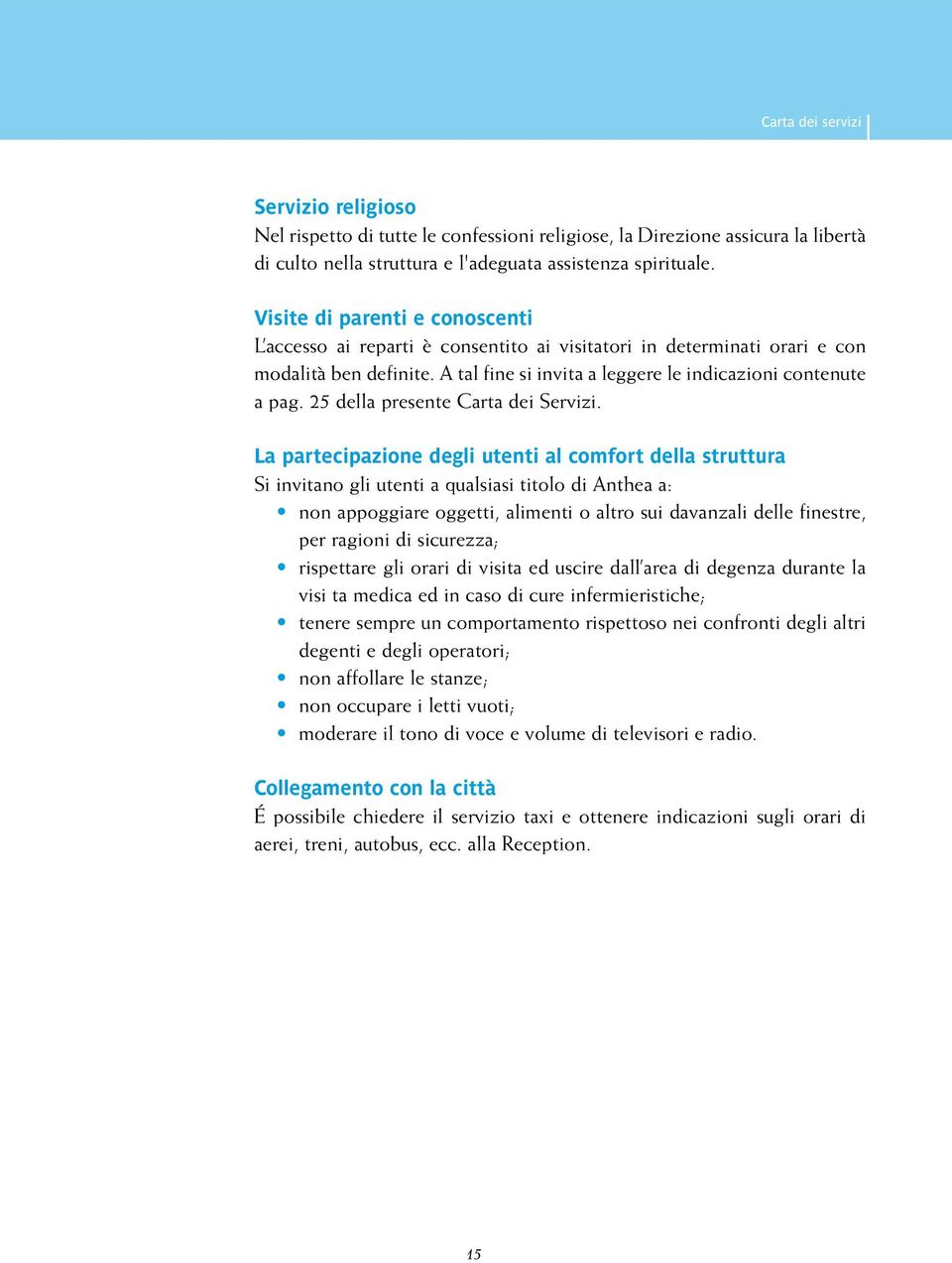 25 della presente Carta dei Servizi.