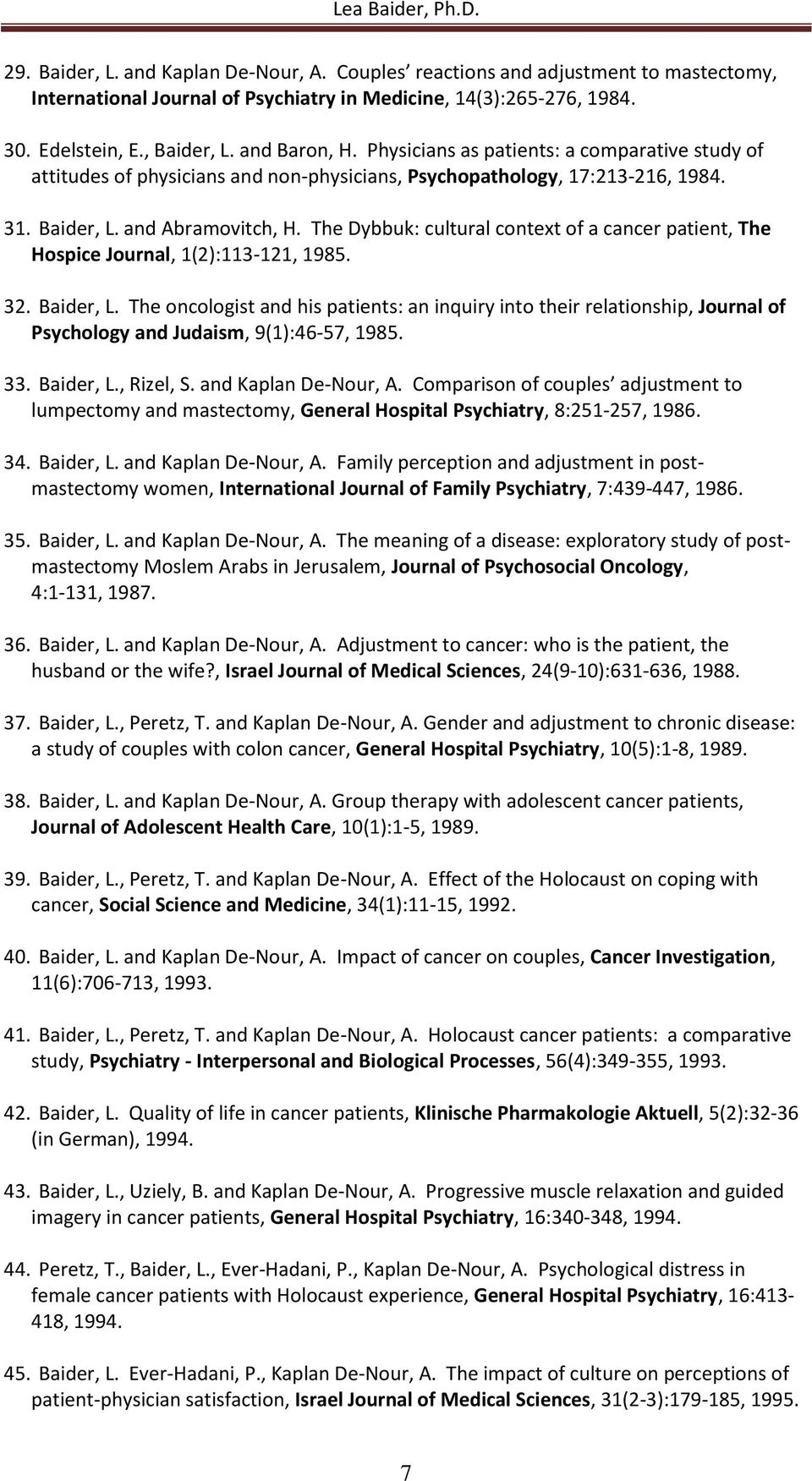 The Dybbuk: cultural context of a cancer patient, The Hospice Journal, 1(2):113-121, 1985. 32. Baider, L.
