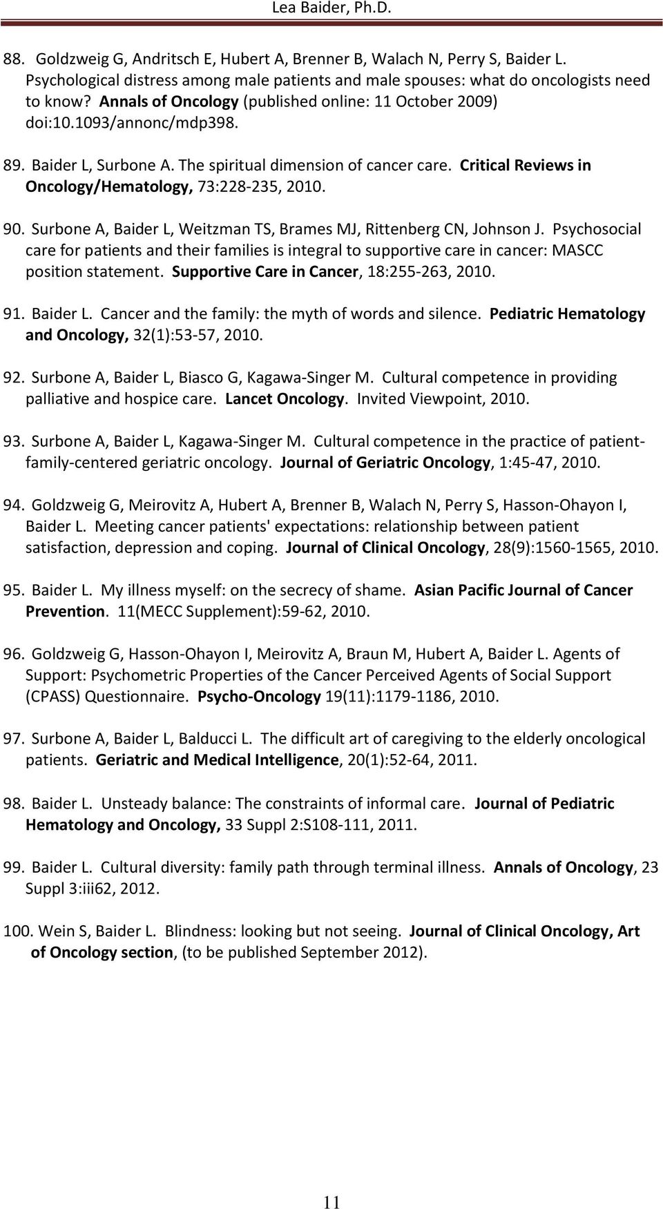 Critical Reviews in Oncology/Hematology, 73:228-235, 2010. 90. Surbone A, Baider L, Weitzman TS, Brames MJ, Rittenberg CN, Johnson J.