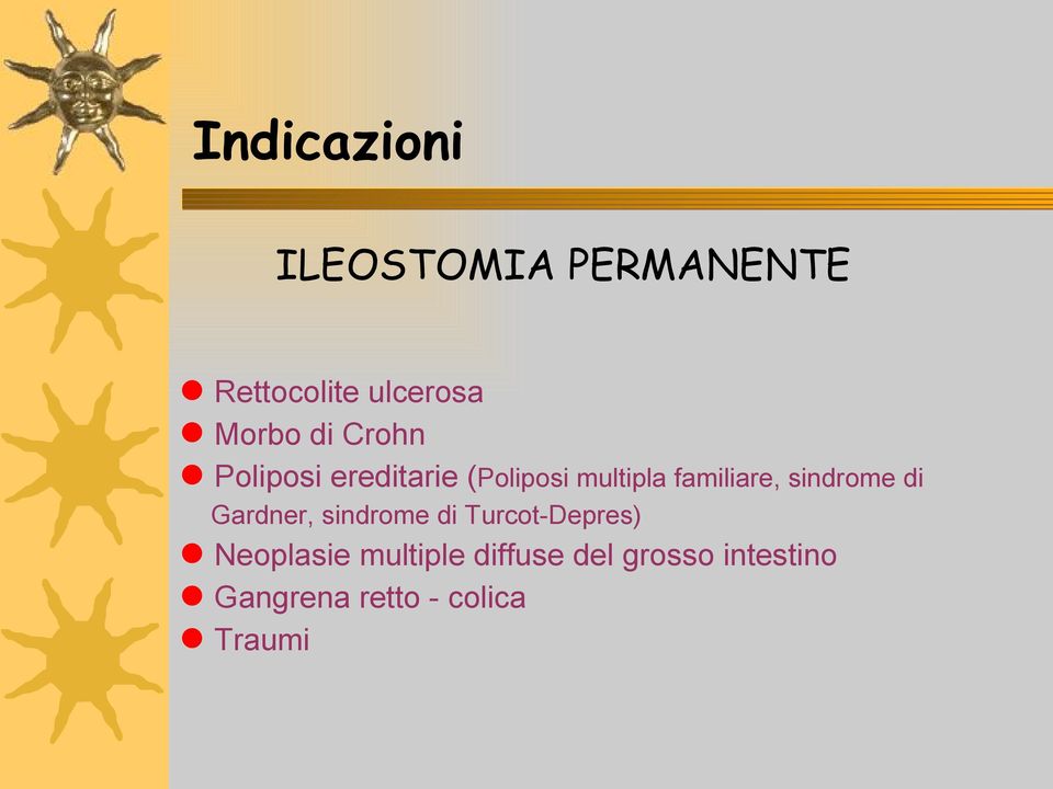 sindrome di Gardner, sindrome di Turcot-Depres) Neoplasie