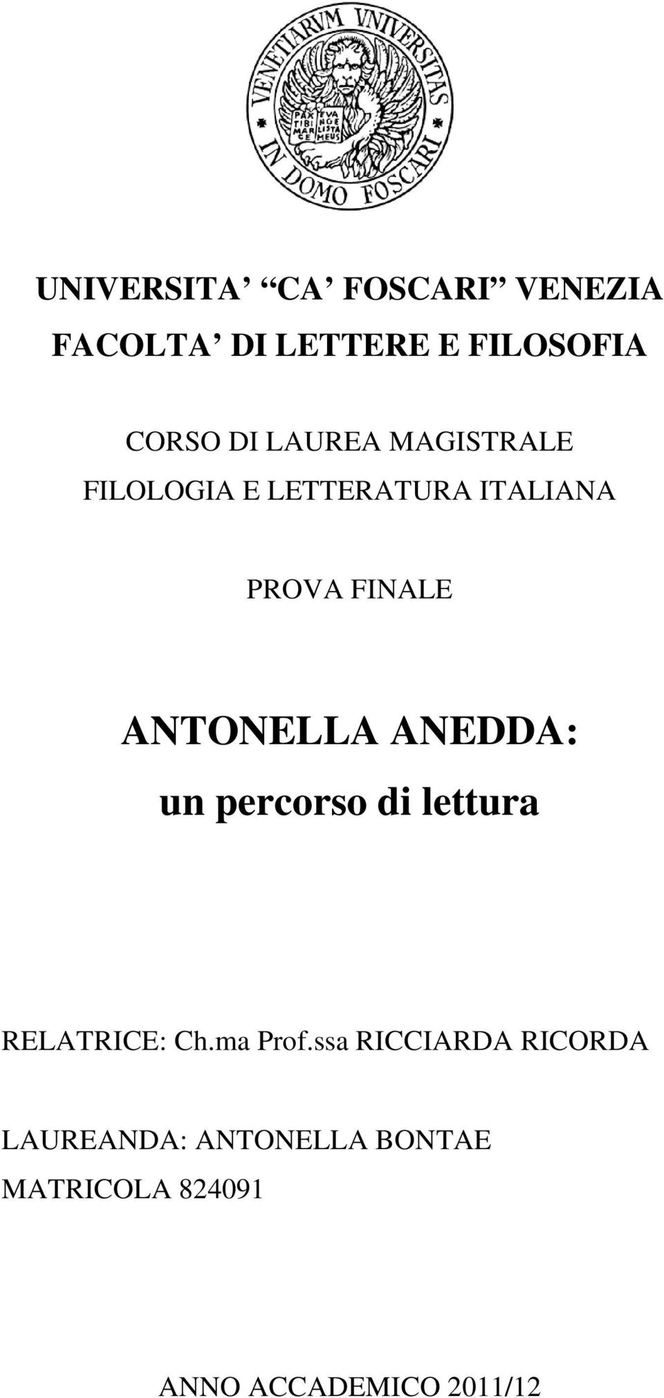 ANTONELLA ANEDDA: un percorso di lettura RELATRICE: Ch.ma Prof.