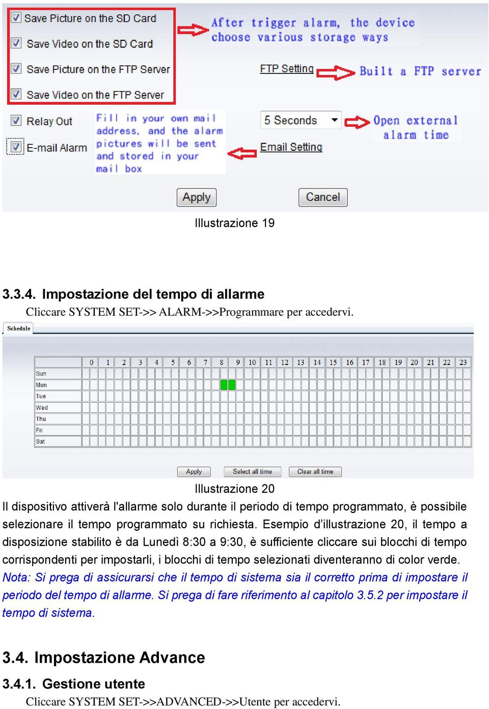 Esempio d illustrazione 20, il tempo a disposizione stabilito è da Lunedì 8:30 a 9:30, è sufficiente cliccare sui blocchi di tempo corrispondenti per impostarli, i blocchi di tempo selezionati