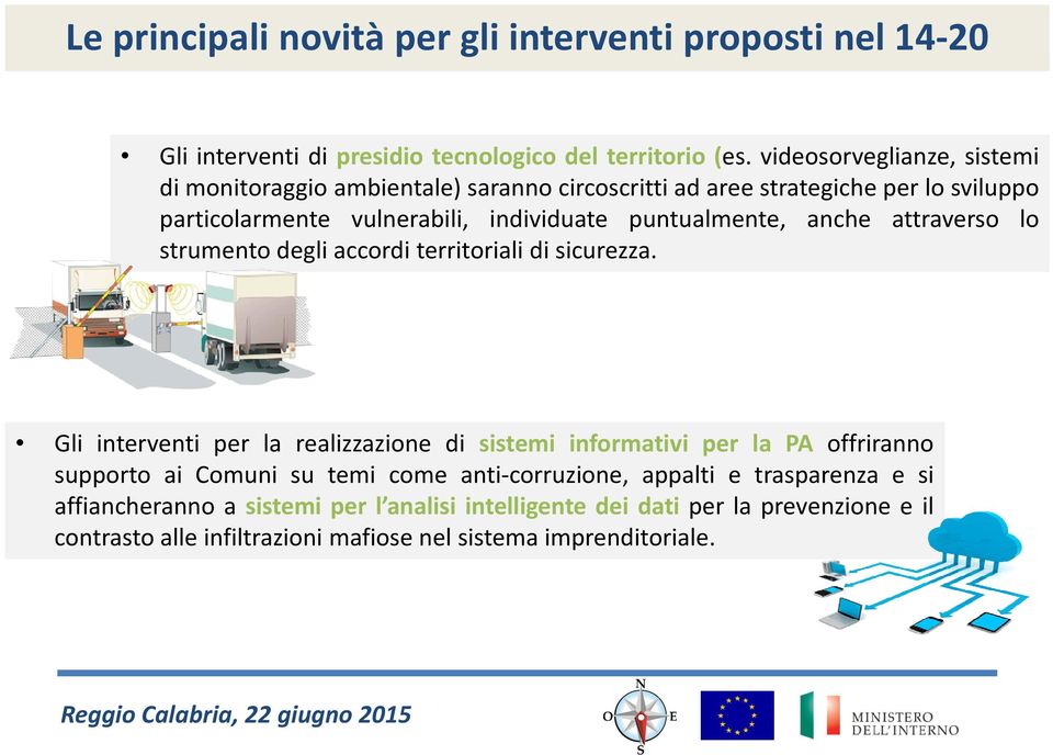 puntualmente, anche attraverso lo strumento degli accordi territoriali di sicurezza.