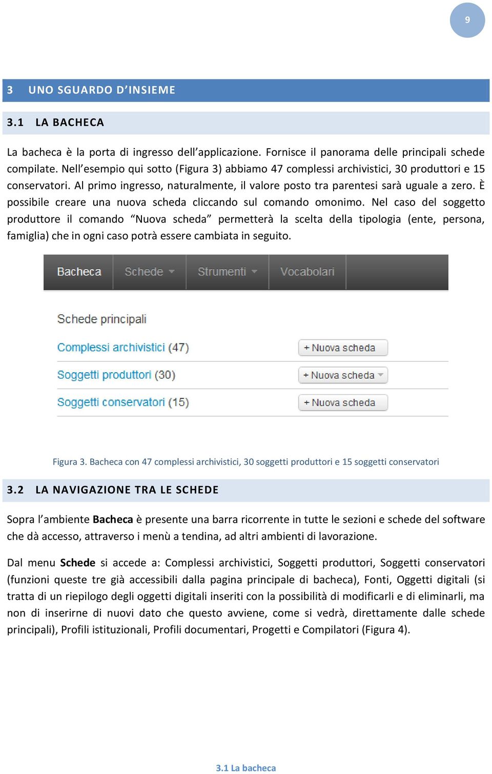 È possibile creare una nuova scheda cliccando sul comando omonimo.