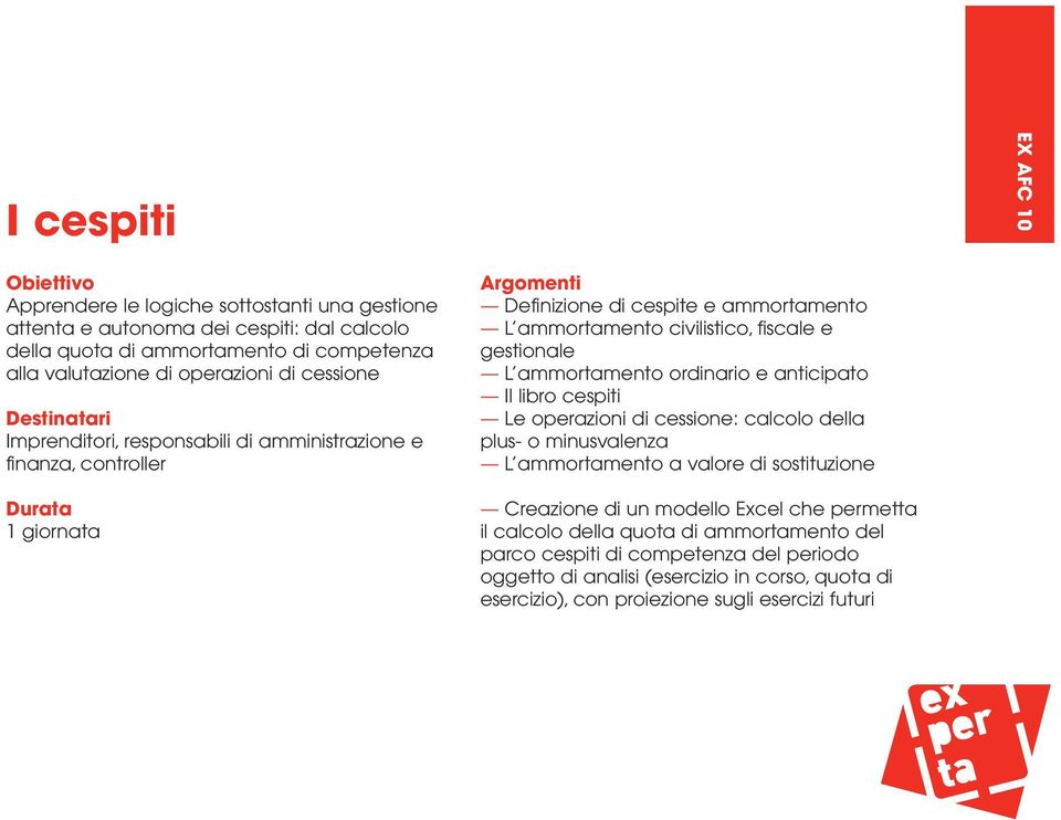 anticipato Il libro cespiti Le operazioni di cessione: calcolo della plus- o minusvalenza L ammortamento a valore di sostituzione Creazione di un modello Excel che